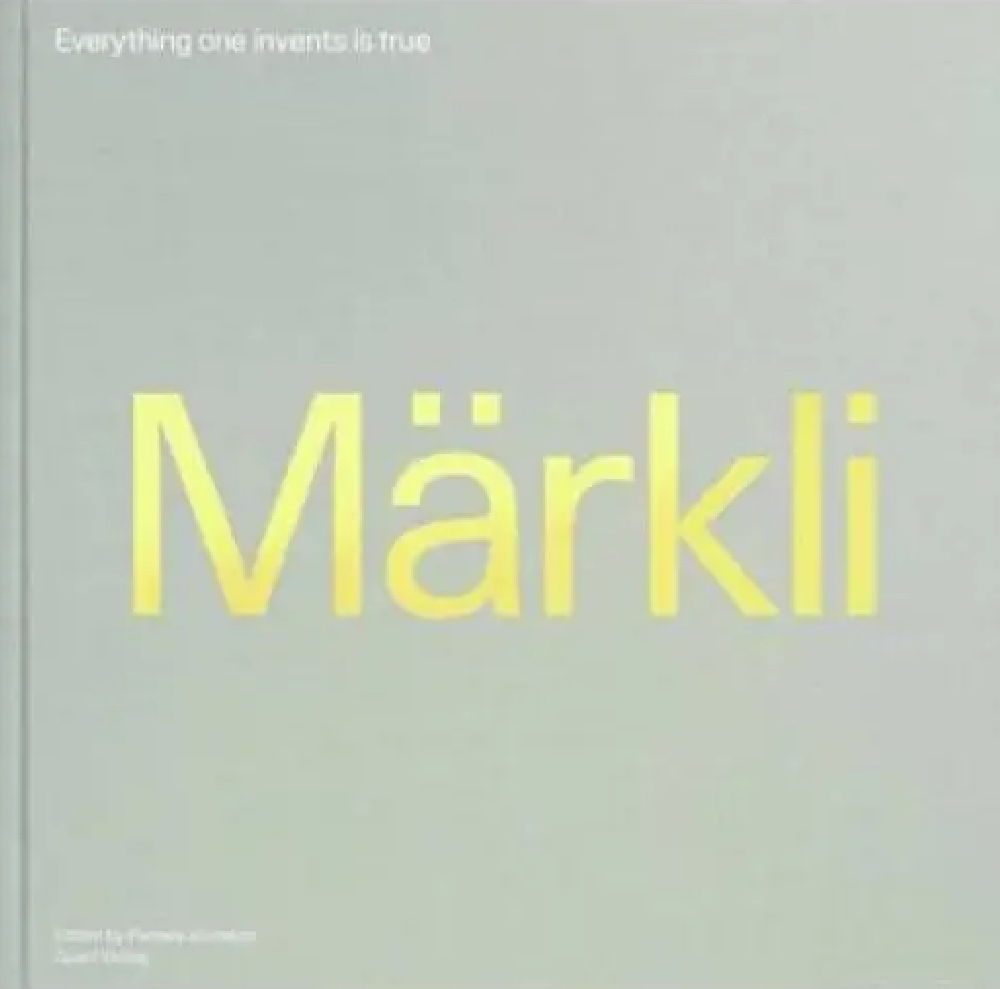 Peter Märkli - Everything one invents is true