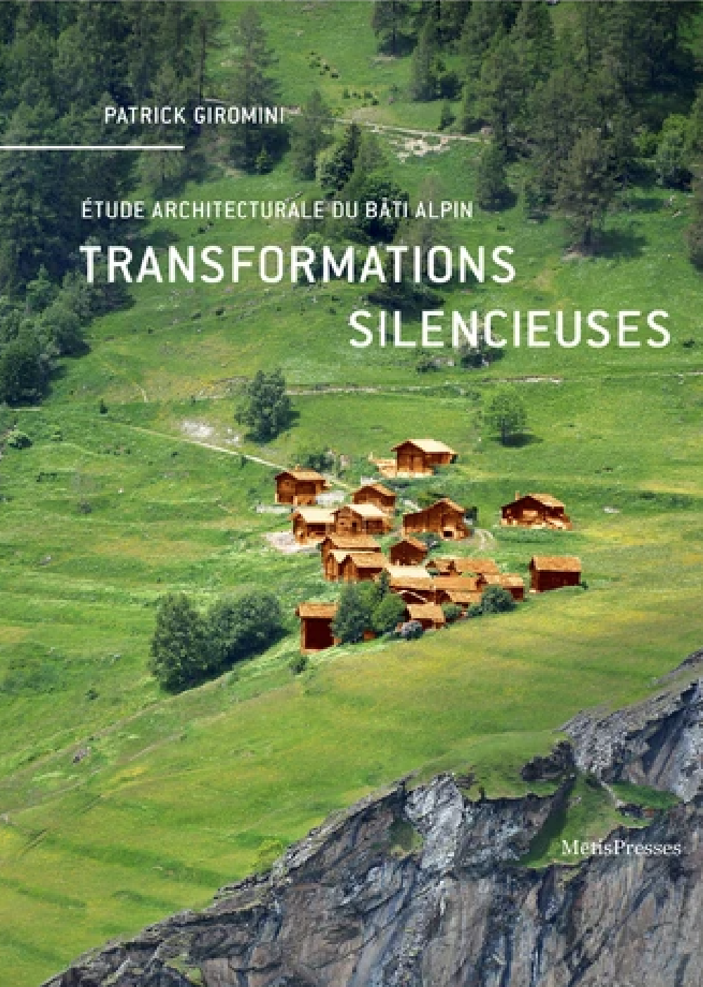 Transformations silencieuses - Étude architecturale du bâti alpin