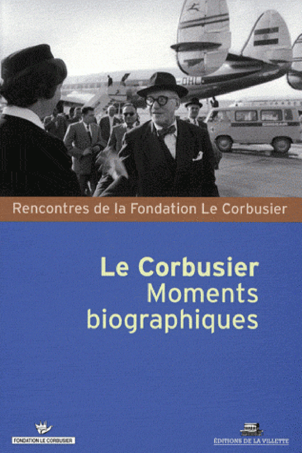 Le Corbusier - Moments biographiques