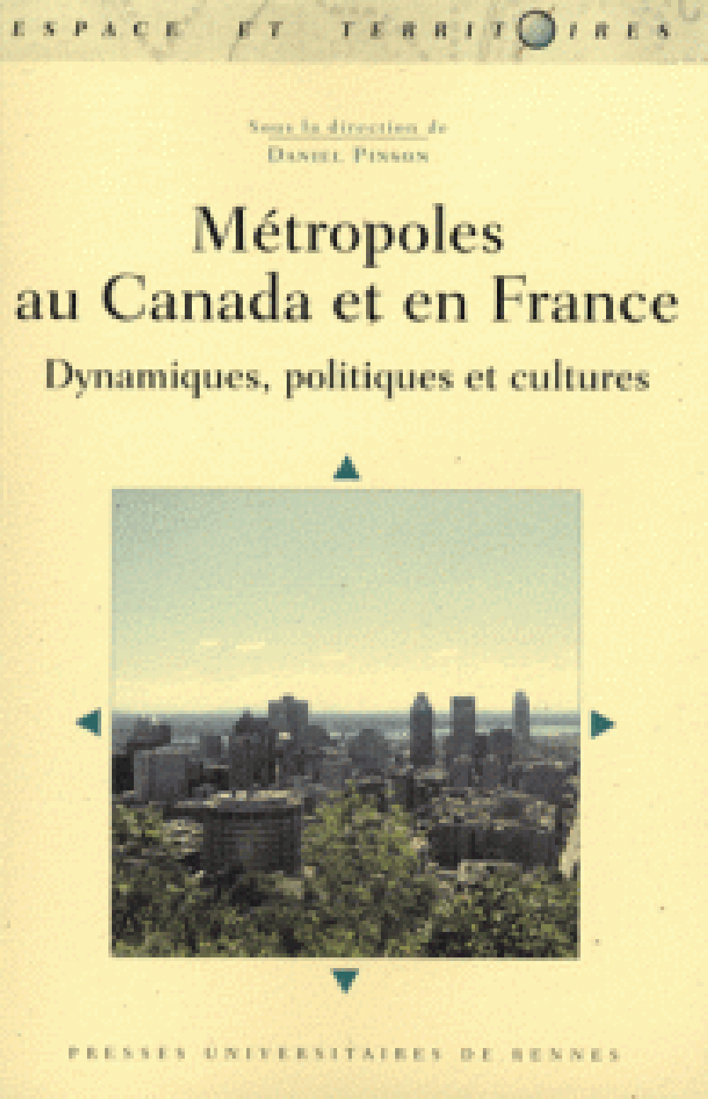 Métropoles au Canada et en France - Dynamiques, politiques et cultures