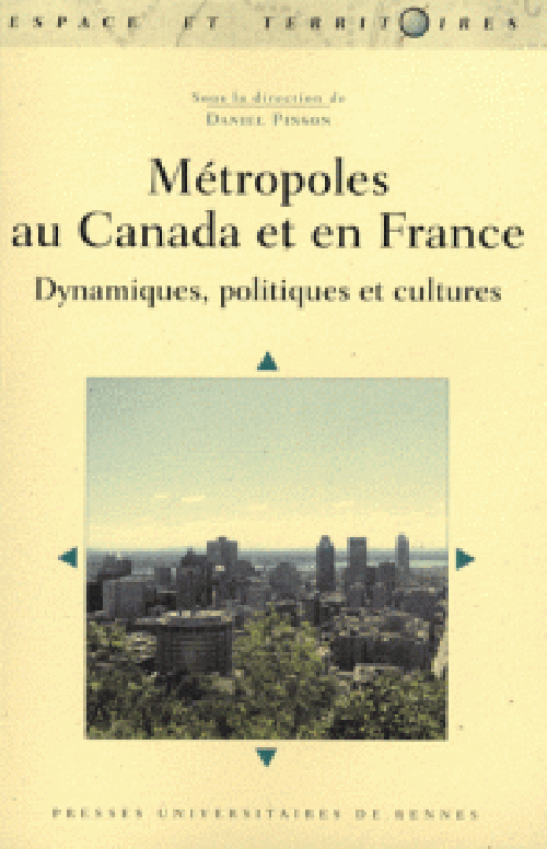 Mtropoles au Canada et en France - Dynamiques, politiques et cultures