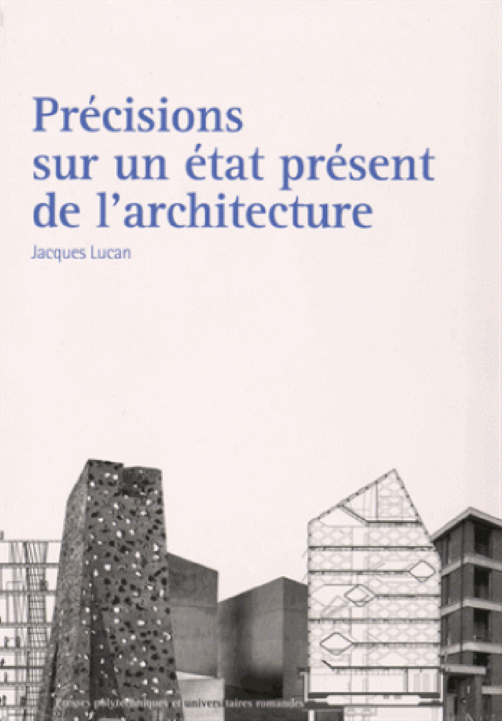 Précisions sur un état présent de l'architecture