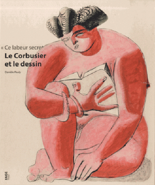 Le Corbusier et le dessin - ''Ce labeur secret''
