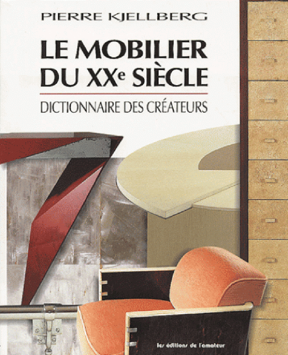 Le mobilier du XX siècle. Dictionnaire des créateurs.