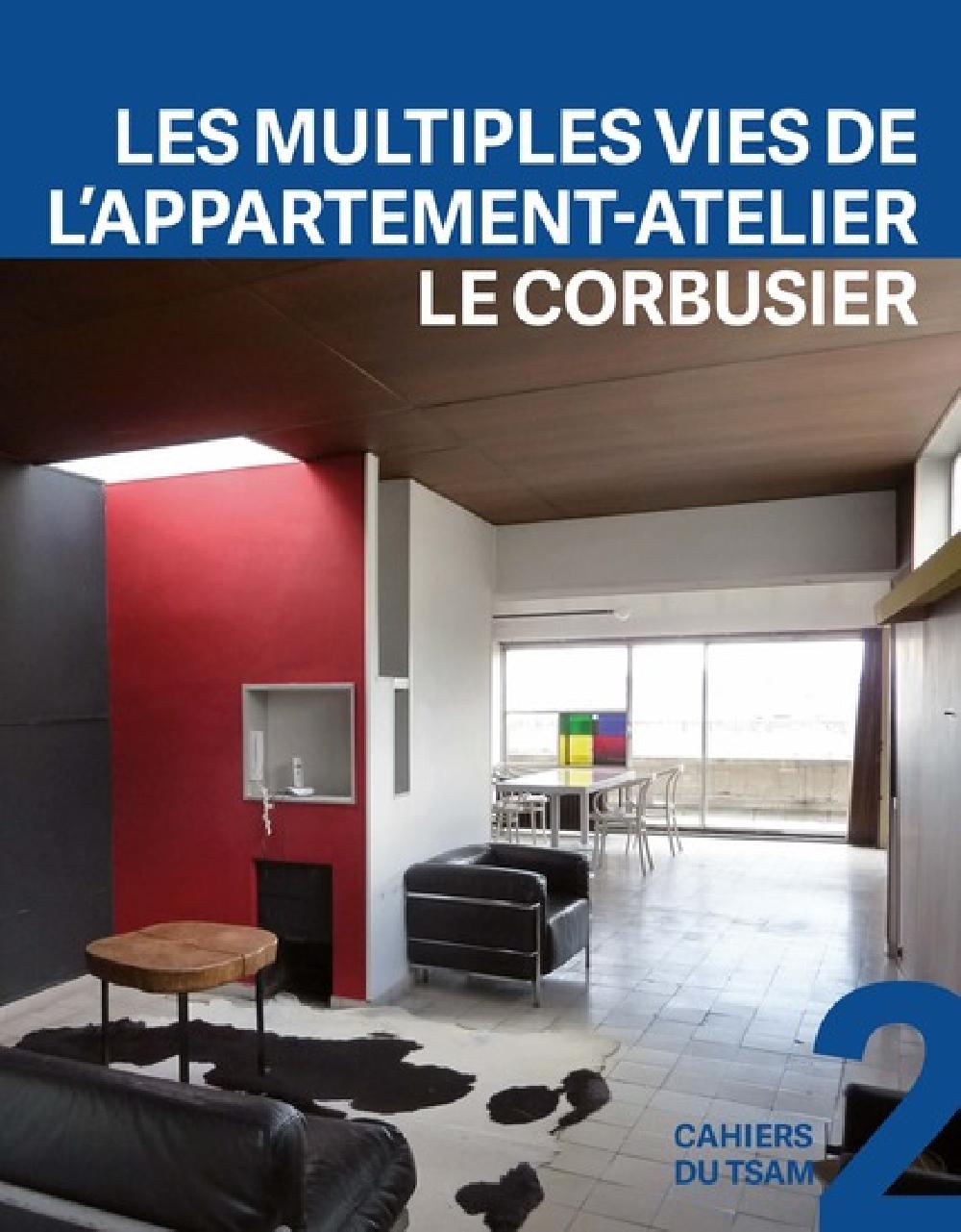 1931-2014. Les multiples vies de l'appartement-atelier Le Corbusier