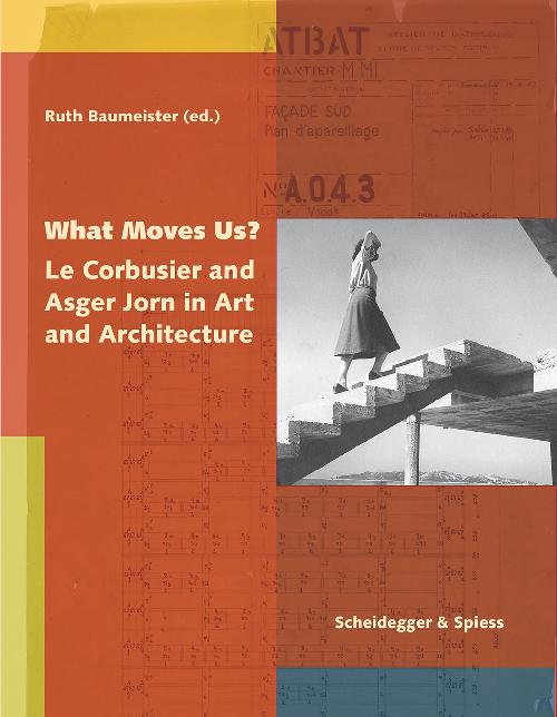 What move us? Le Corbusier and Asger Jorn in Art and Architecture