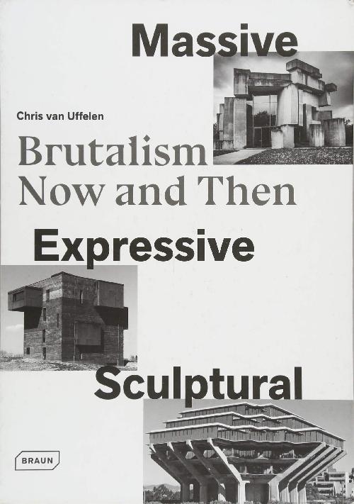 Massive, Expressive, Sculptural - Brutalism Now and Then 