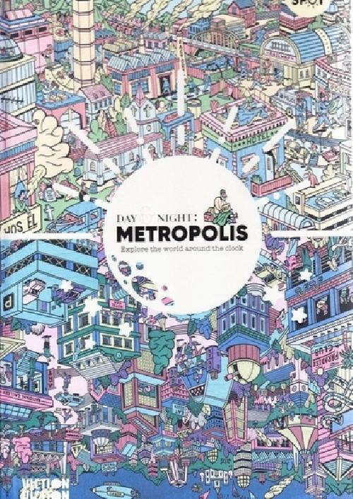 Day & night metropolis explore the world around-the-clock