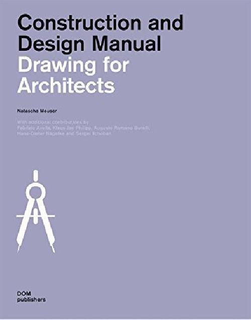 Construction and Design Manual / Drawing for Architects
