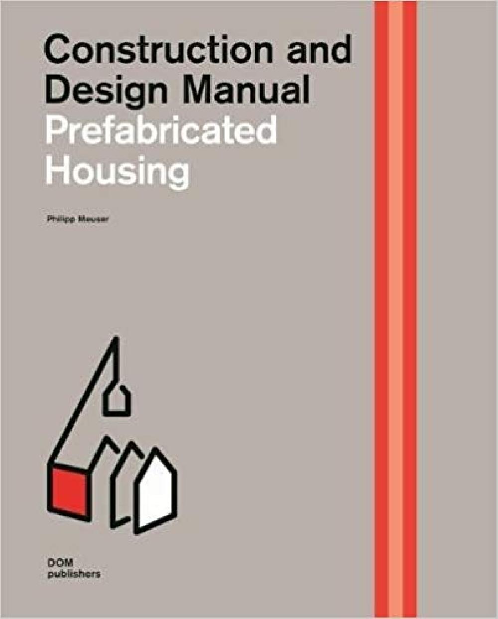 Prefabricated Housing - Construction and Design Manual