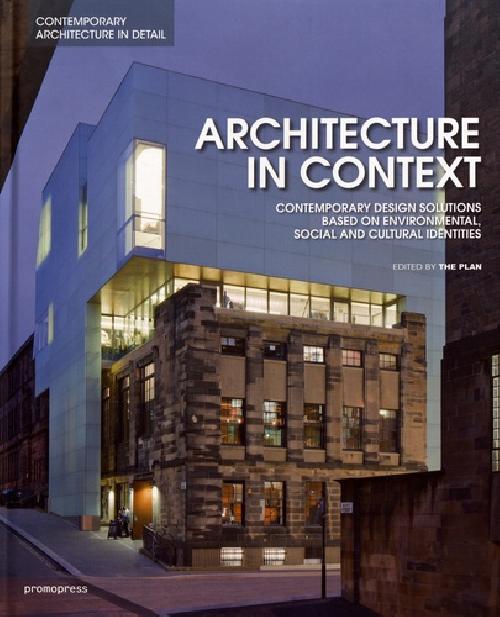 Architecture in Context - Contemporary design solutions based on environmental, social and cultural 