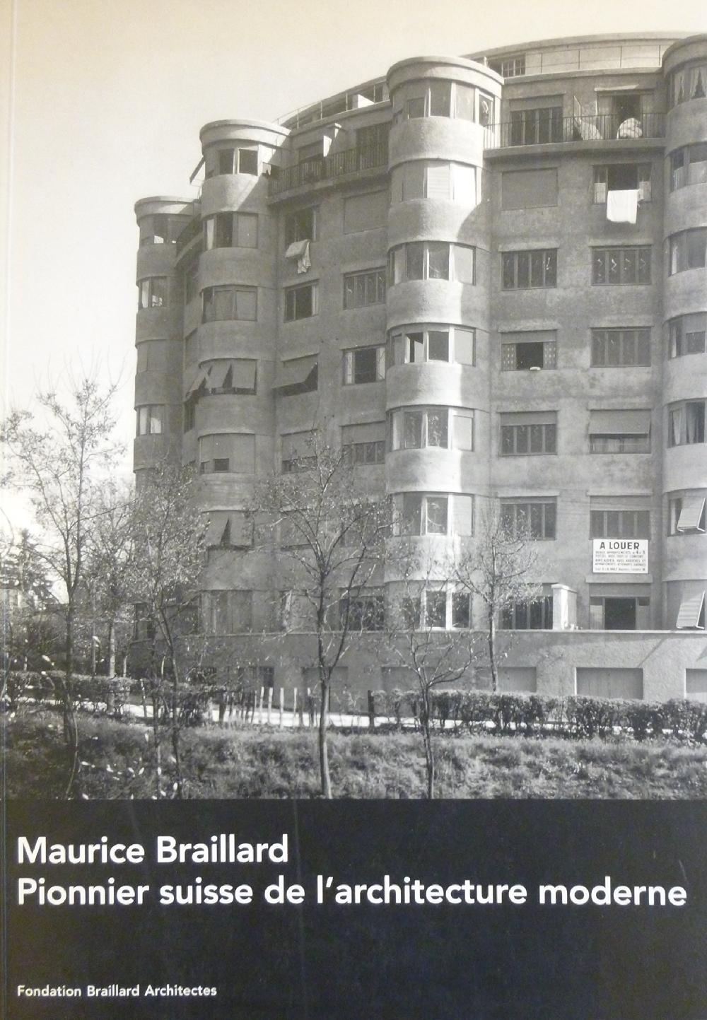 Maurice Braillard : Pionnier suisse de l'architecture moderne, 1879-1965
