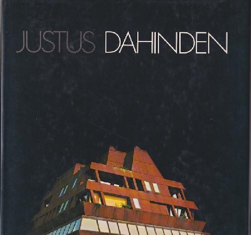 Justus Dahinden. Penser Sentir Agir