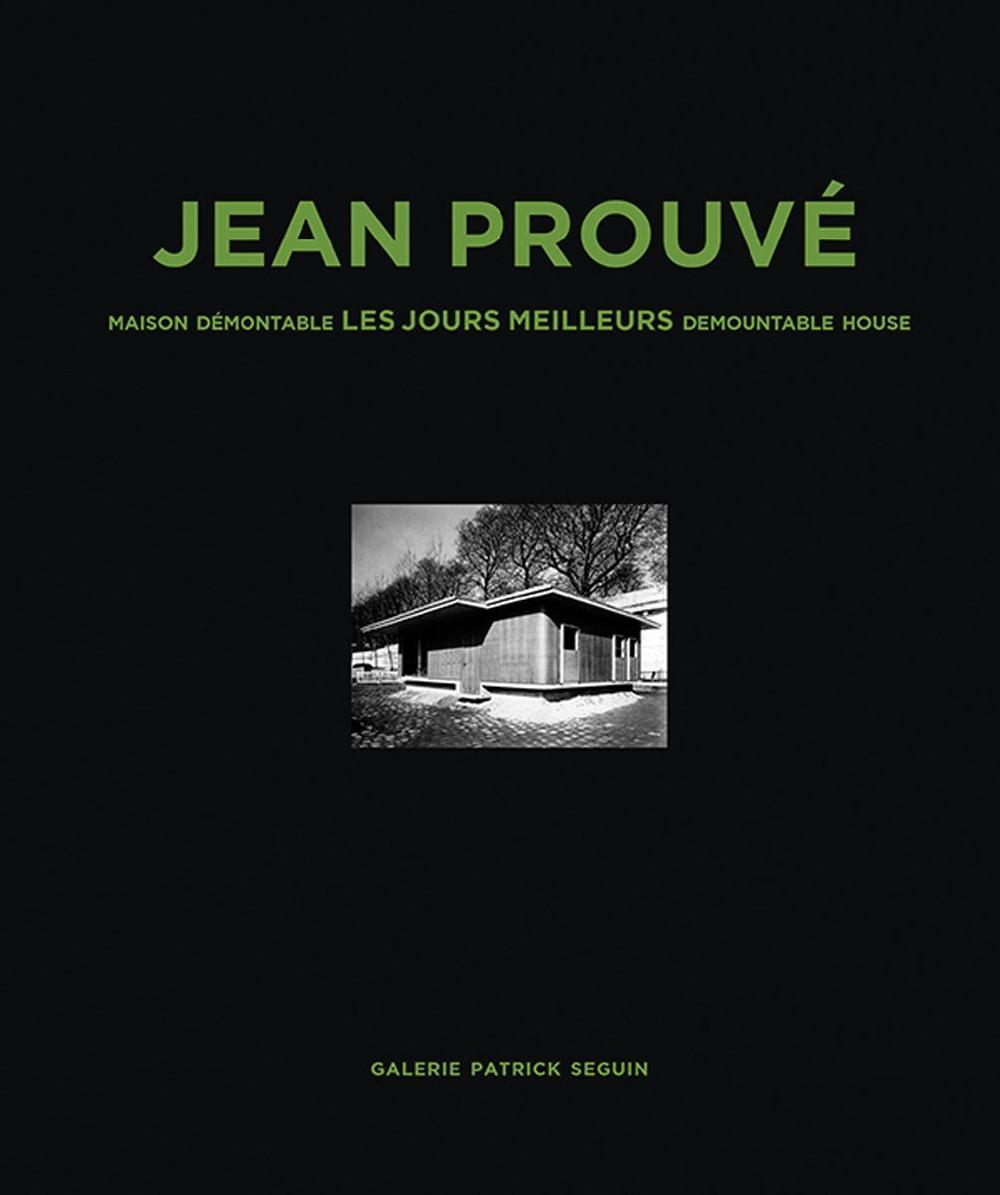 Jean Prouvé - Maison démontable, les jours meilleurs 1956 (français-anglais)