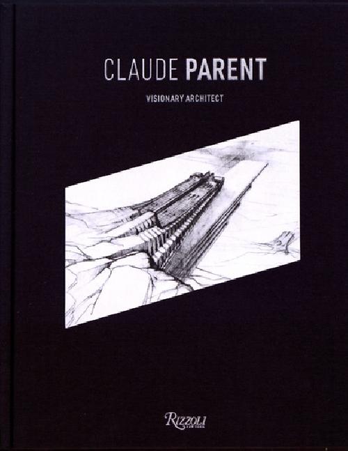 Claude Parent - Visionary architect