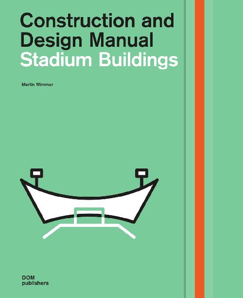 Construction and Design Manual: Stadium Buildings 