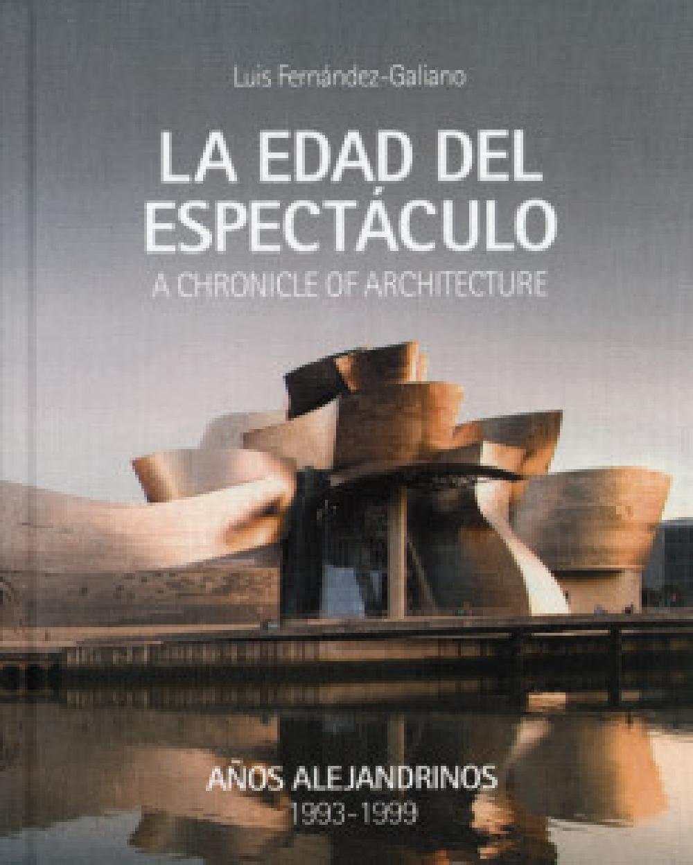 The Age of Spectacle - A Chronicle of Architecture 1993-1999 Vol 1