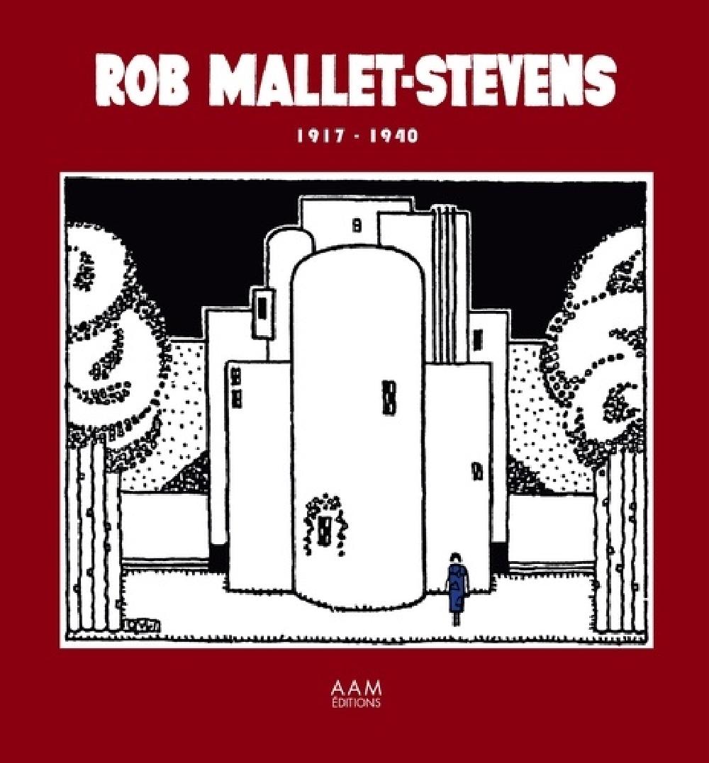 Rob Mallet-Stevens - 1917-1940 