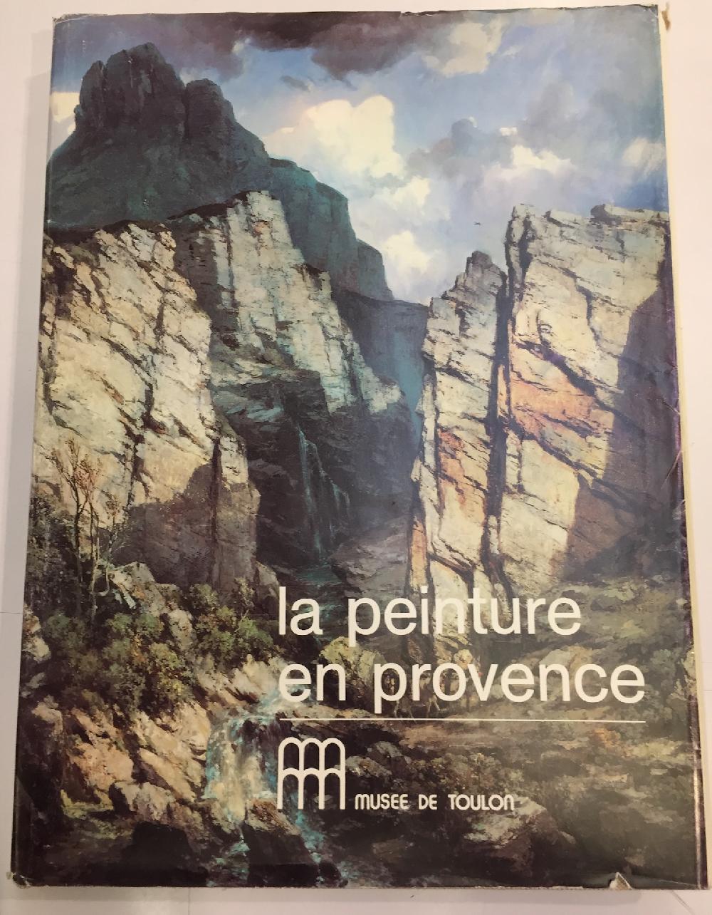 La peinture en Provence dans les collections du musée de Toulon du XVIIème au début du XXème siècle