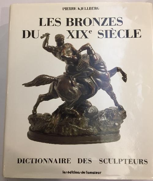 Les bronzes du XIXe siècle. Dictionnaire des sculptures