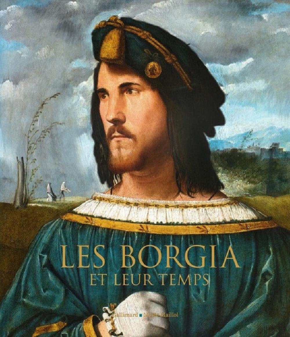 Les Borgia et leur temps - De Léonard de Vinci à Michel-Ange