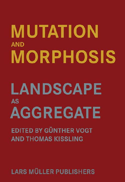 Mutation and morphosis - Landscape as aggregate 