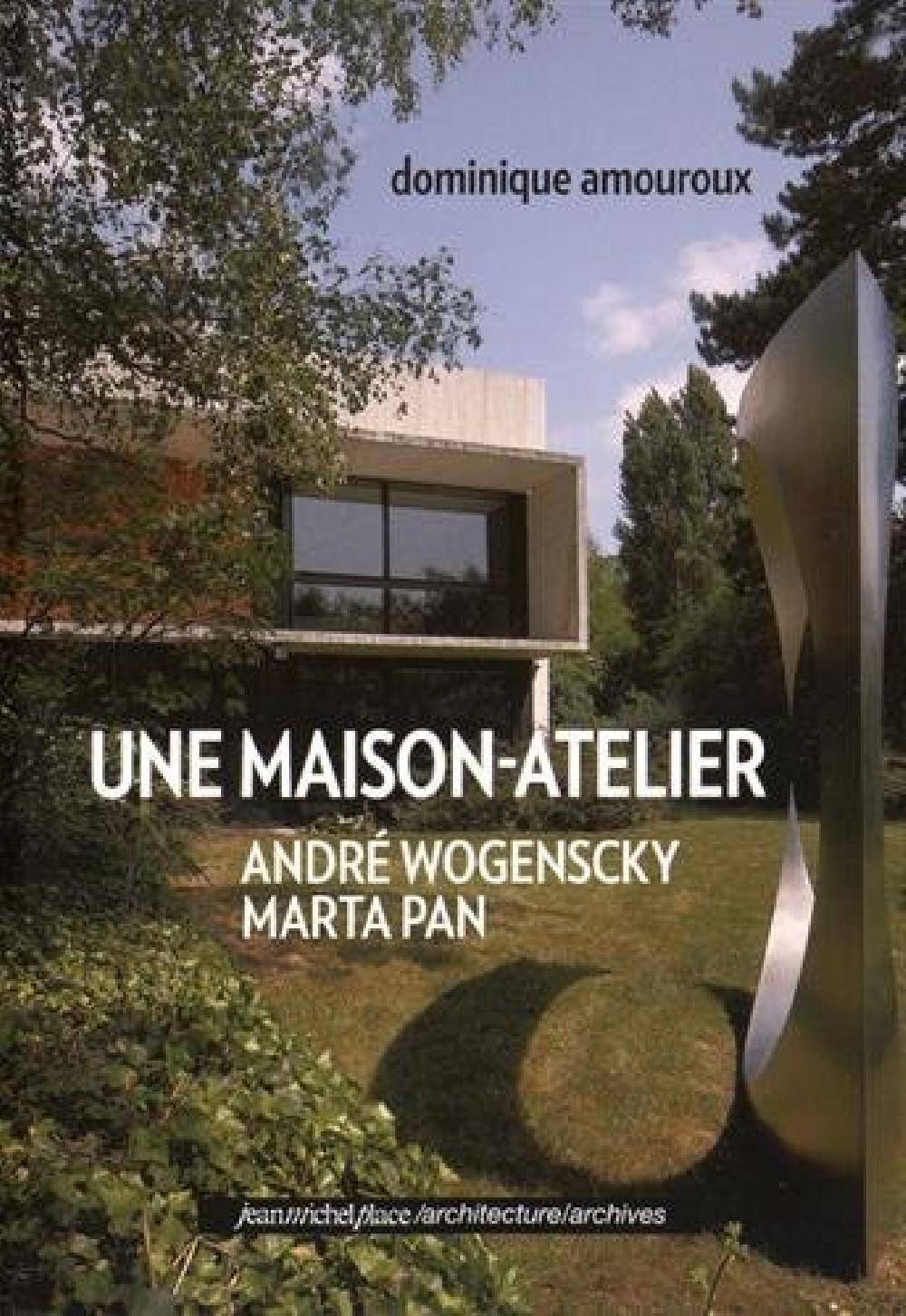Une maison-atelier - André Wogenscky - Marta Pan 