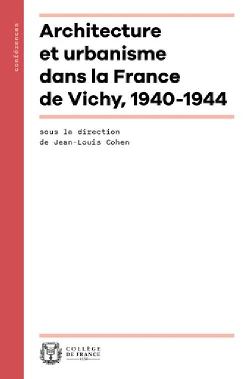 Architecture et urbanisme dans la France de Vichy, 1940-1944