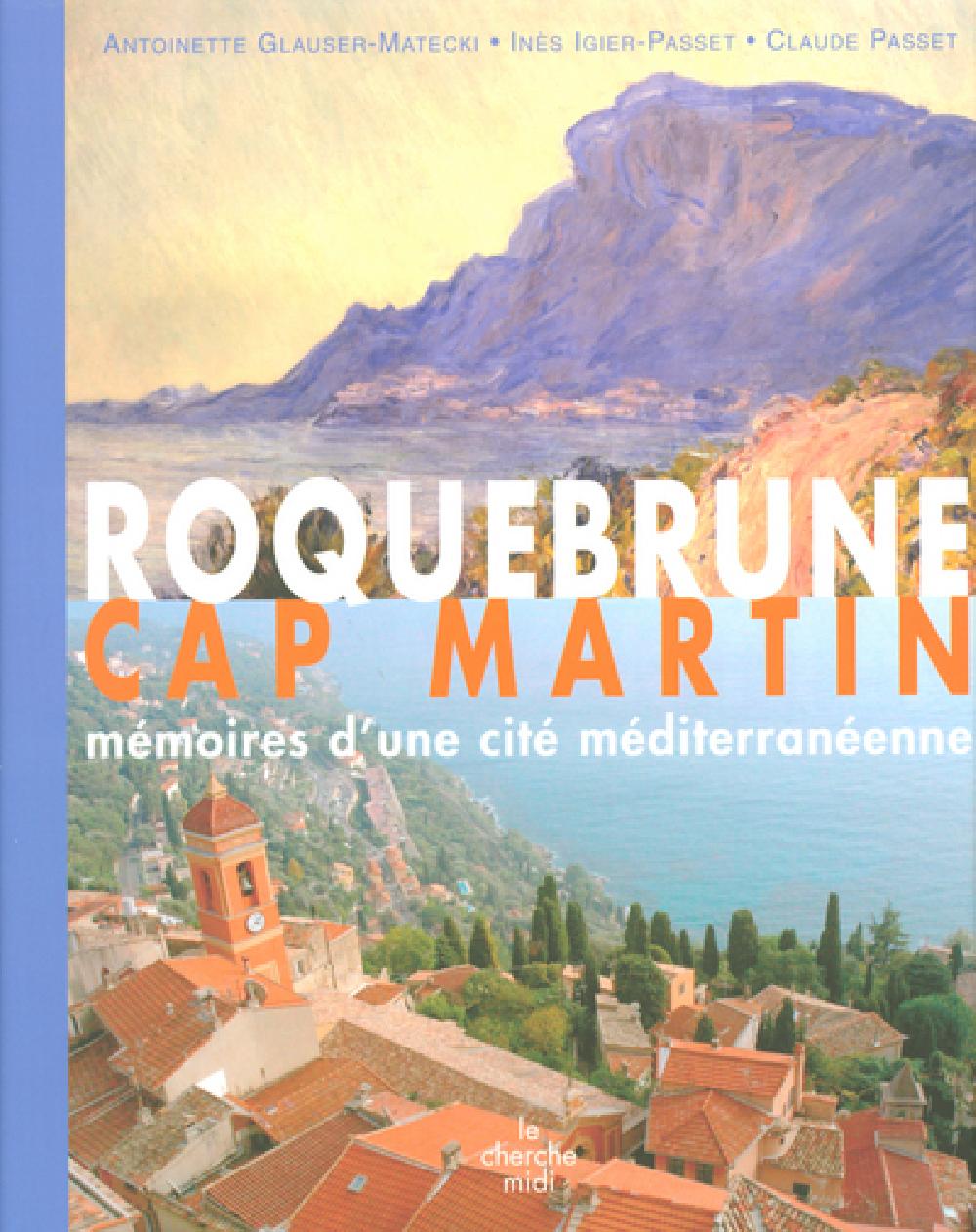 Roquebrune Cap Martin - Mémoires d'une cité méditerranéenne