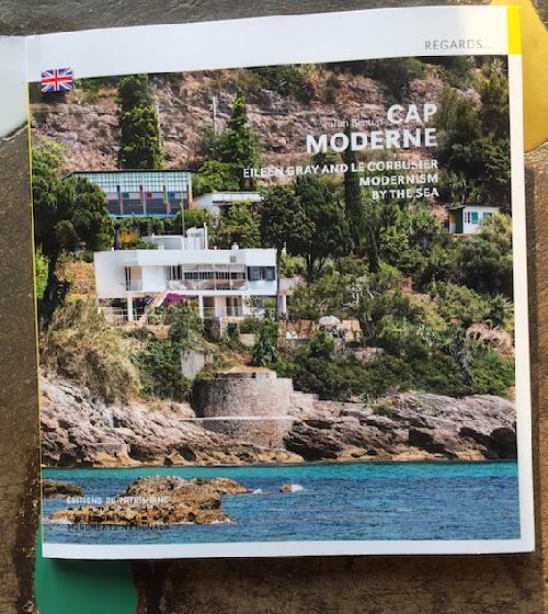 Cap Moderne - Eileen Gray and Le Corbusier. Modernism by the sea