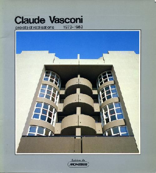 Claude Vasconi. Projets et réalisations 1972-1982