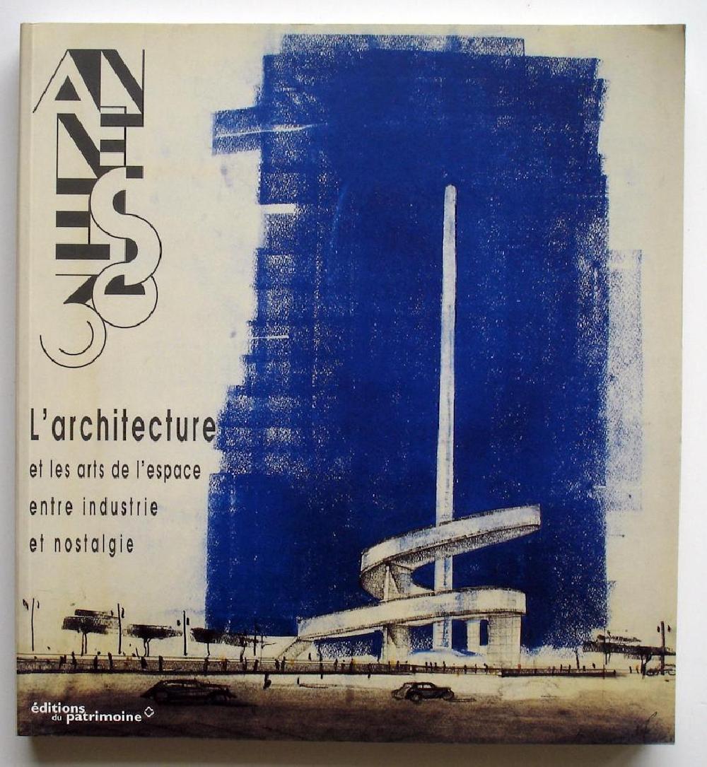 Les années 1930. L'architecture et les arts de l'espace entre industrie et nostalgie