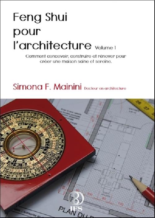 Feng Shui pour l'architecture - Volume 1