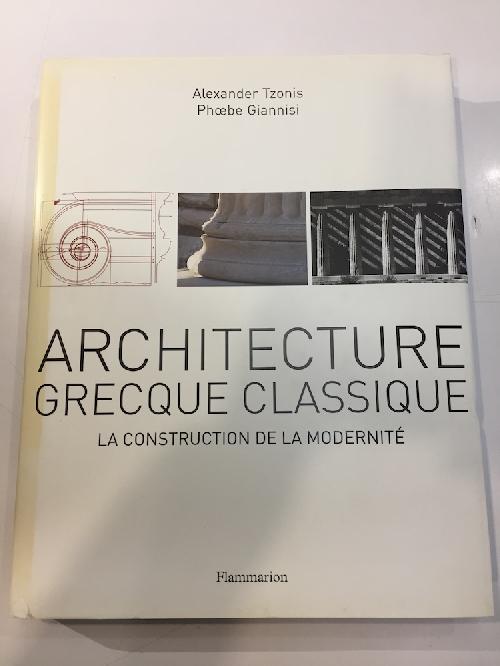 Architecture grecque classique. La construction de la modernité