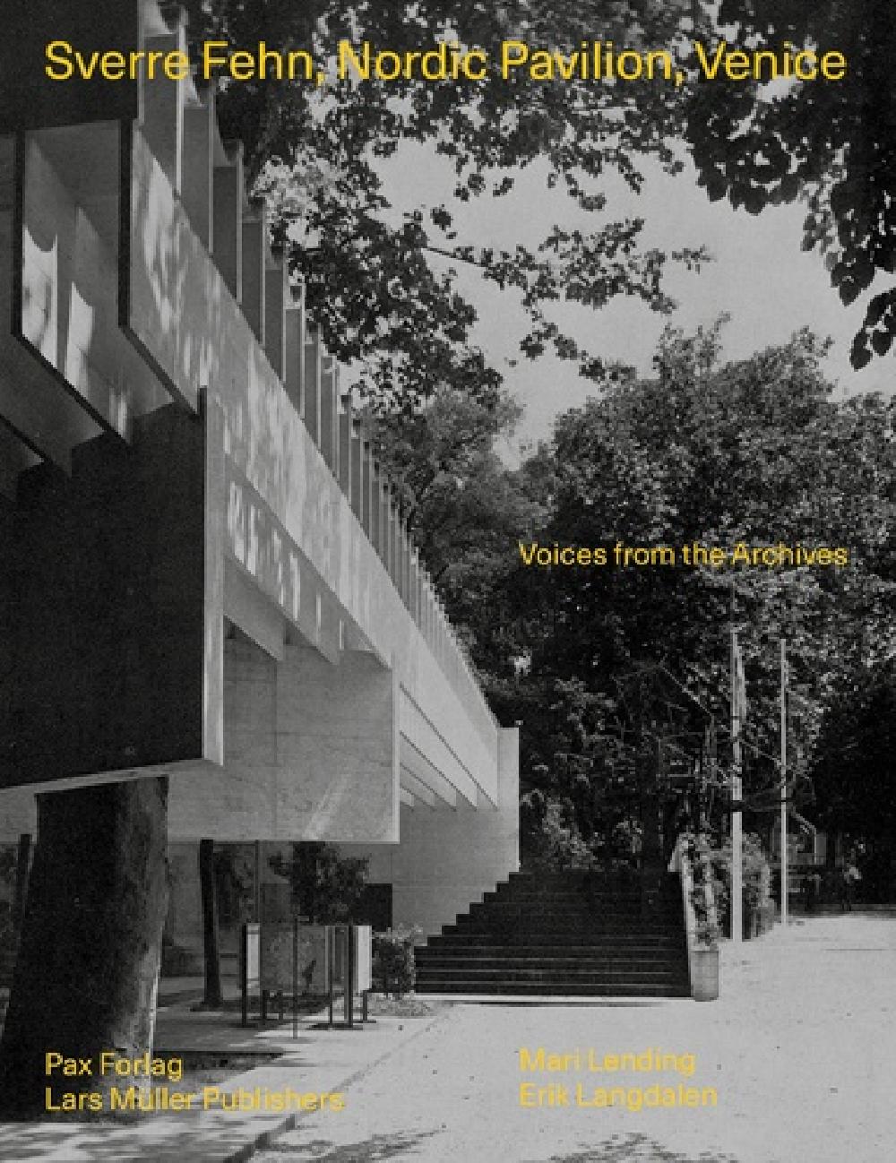 Sverre Fehn: Nordic Pavilion, Venice - Voices from the Archives