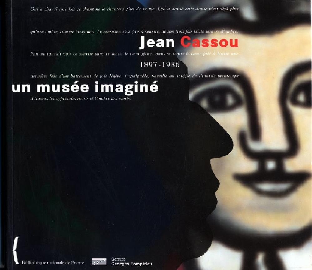 Un musée imaginé Jean Cassou 1897-1986