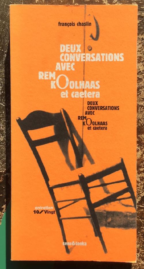 Deux conversations avec Rem Koolhaas, et caetera