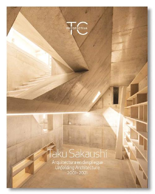 TC Prospectiva Nº3  : Taku Sakaushi: Unfolding Architecture - 2001-2021