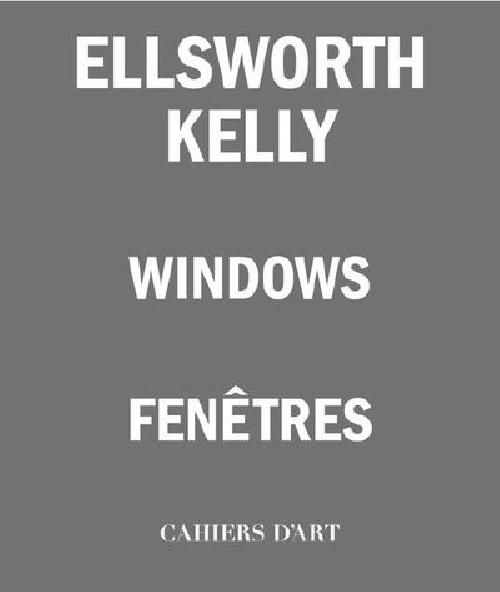 Ellsworth Kelly - Fenêtres / Windows 