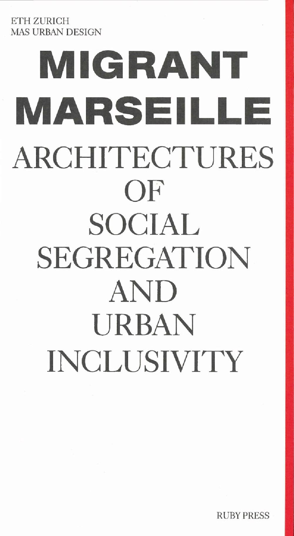 MIGRANT MARSEILLE Architectures of Social Segregation and Urban Inclusivity