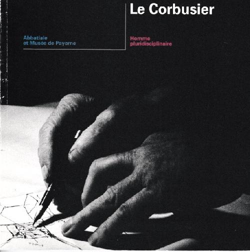 Le Corbusier - Homme pluridisciplinaire 