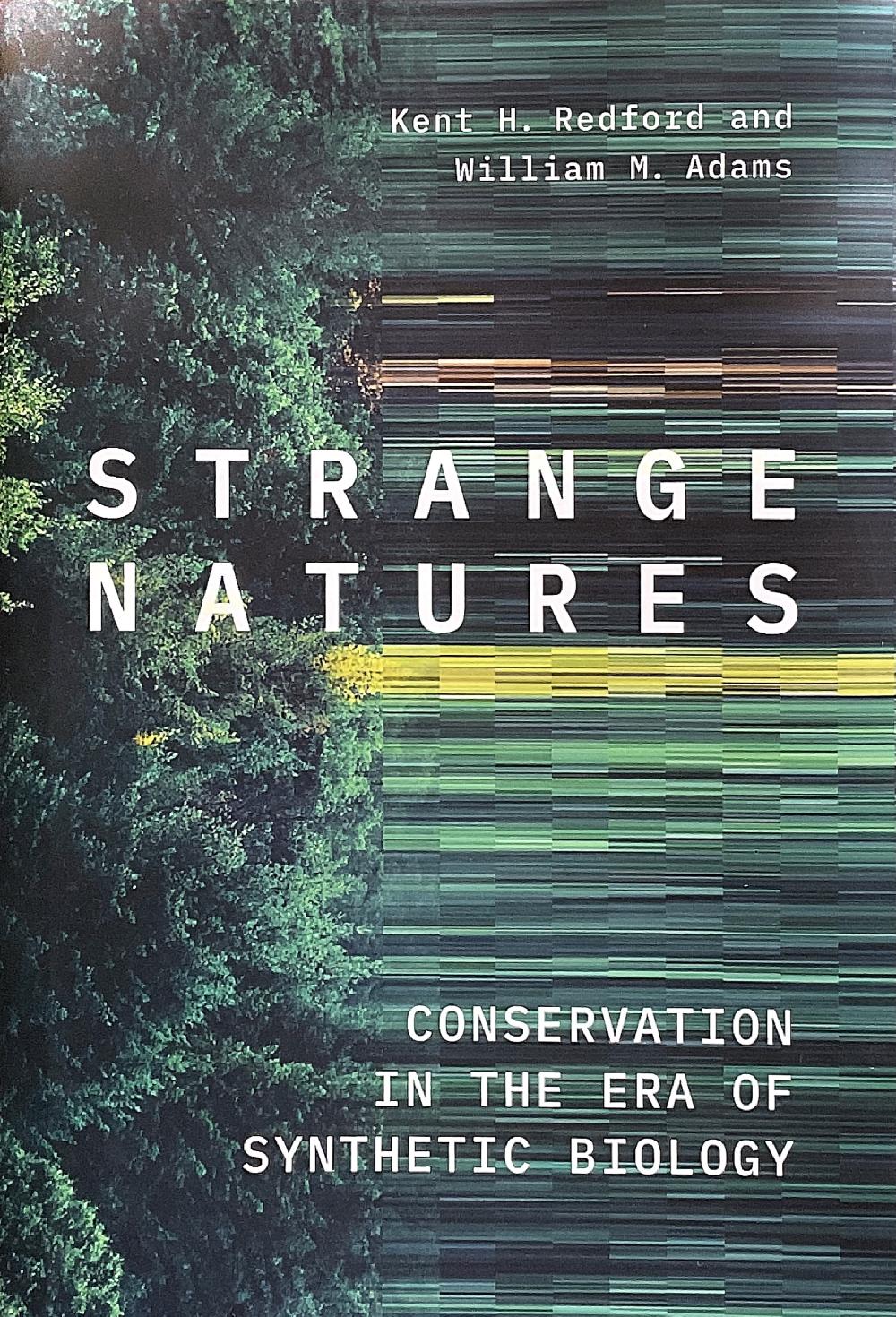 Strange Natures - Conservation in the Era of Synthetic Biology