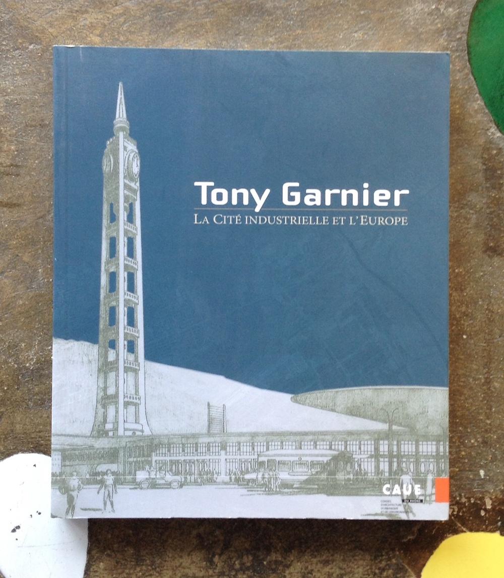 Tony Garnier - La cité industrielle et l'Europe 