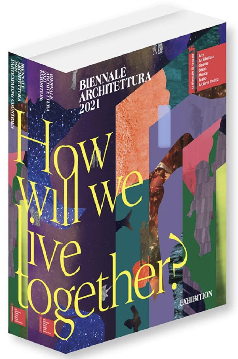 Biennale Architettura 2021 - How Will We Live Together?