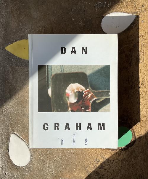 DAN GRAHAM - Oeuvres 1965 - 2000 