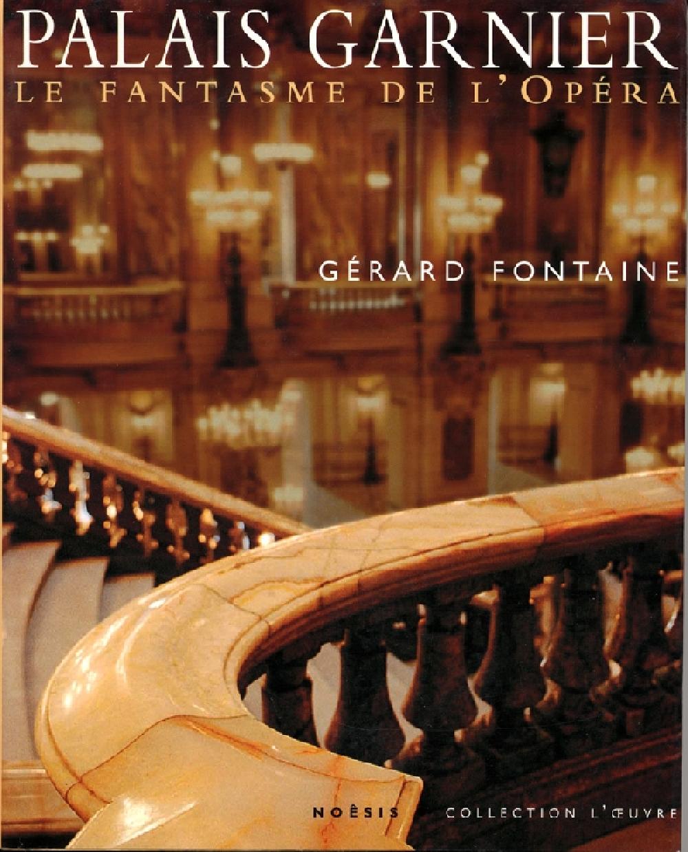 Palais Garnier. Le fantasme de l'Opéra