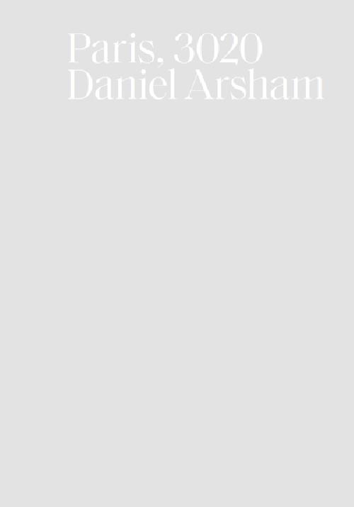PARIS, 3020 - Daniel Arsham