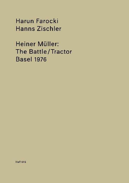 Harun Farocki/Hanns Zischler - Heiner Mller: The Battle/Tractor, Basel 1976