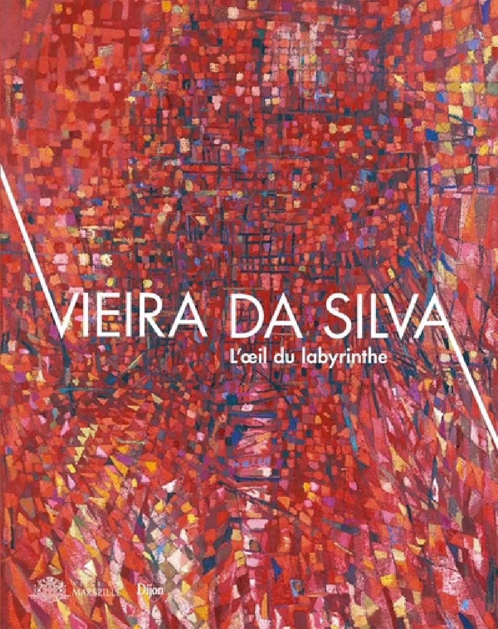 Vieira da Silva - L'oeil du labyrinthe
