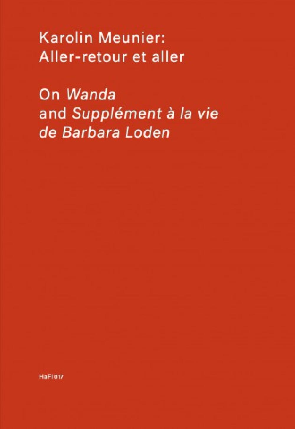HaFI 017 - Karolin Meunier: Aller-retour et aller. On ?Wanda? and ?Supplément à la vie de Barbara Lo